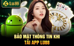 Lý do người chơi nên tải App Lu88 về cá cược