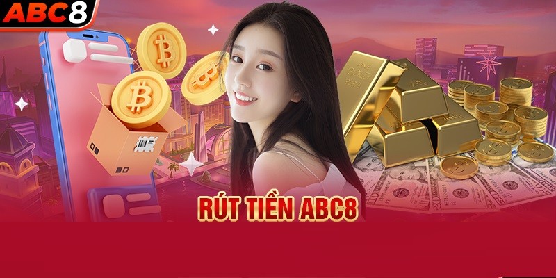 Rút tiền ABC8 siêu đơn giản